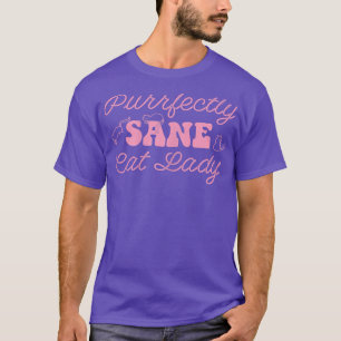 Womens Crazy Cat Lady Purrfectly Sane I Love My Ca T-Shirt