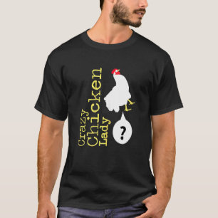 Womens Crazy Chicken Lady Chickens Farmer Farm Far T-Shirt