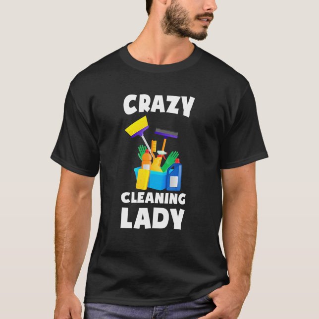 Womens Crazy Cleaning Lady Housekeeping Housekeepe T-Shirt (Front)