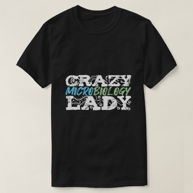 Womens Crazy Microbiology Lady Microbiologist 2 T-Shirt (Design Front)