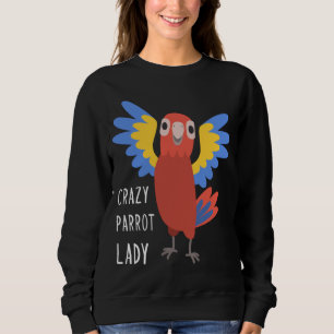 Womens Crazy Parrot Lady Woman Lover Owner Mum Quo Sweatshirt