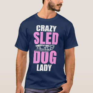 Womens Crazy Sled Dog Lady1445 T-Shirt