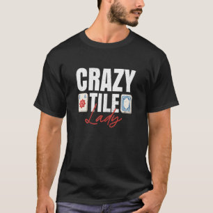 Womens Crazy Tile Lady For A Mahjong Lady T-Shirt