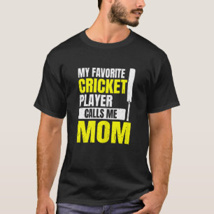 Womens Cricket Game Quote For A Mum Of A Cricket P T-Shirt