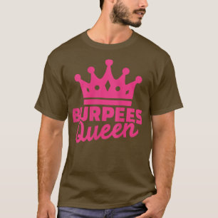 Womens Crowned Burpees Queen, Stunning Beautiful R T-Shirt
