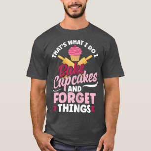 Womens Cupcake Baking Funny Bake Lover 2938 T-Shirt
