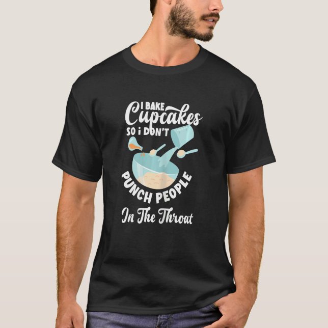 Womens Cupcake Baking Punch People In The Throat   T-Shirt (Front)