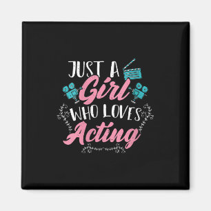 Womens Cute Actor Just A Girl Who Loves Acting Magnet