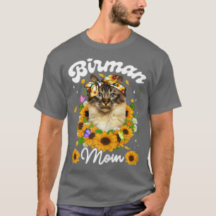 Womens Cute Birman Cat Mom Sunflower Mothers Day T-Shirt