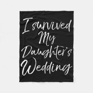 Womens Cute Bridal Gift For Moms I Survived My Dau Fleece Blanket