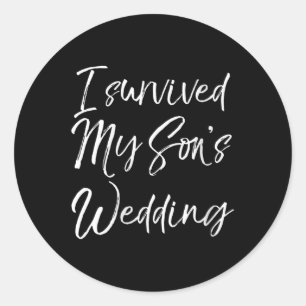 Womens Cute Bridal Gift For Moms I Survived My Son Classic Round Sticker