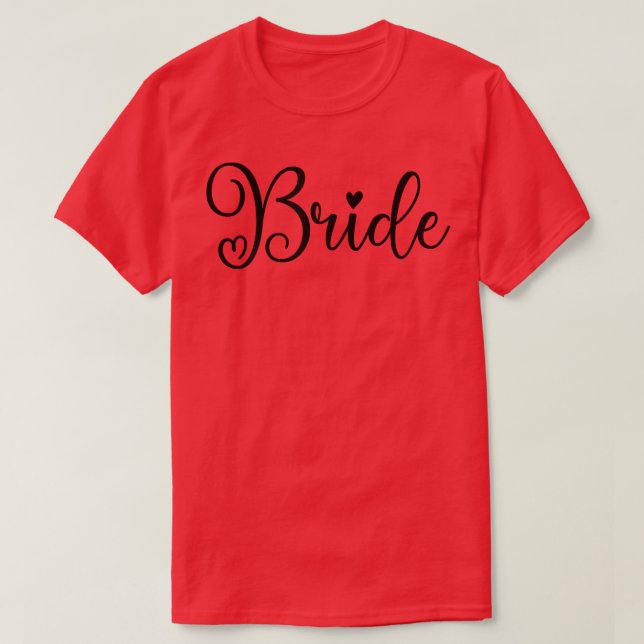 Womens Cute Bride Funny Wedding Party And Bachelor T-Shirt (Design Front)