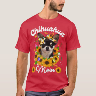 Womens Cute Chihuahua Dog Mom Sunflower Mothers Da T-Shirt
