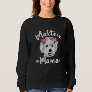 Womens Cute Dog Mum Mother's Day Maltese Mama Flor Sweatshirt
