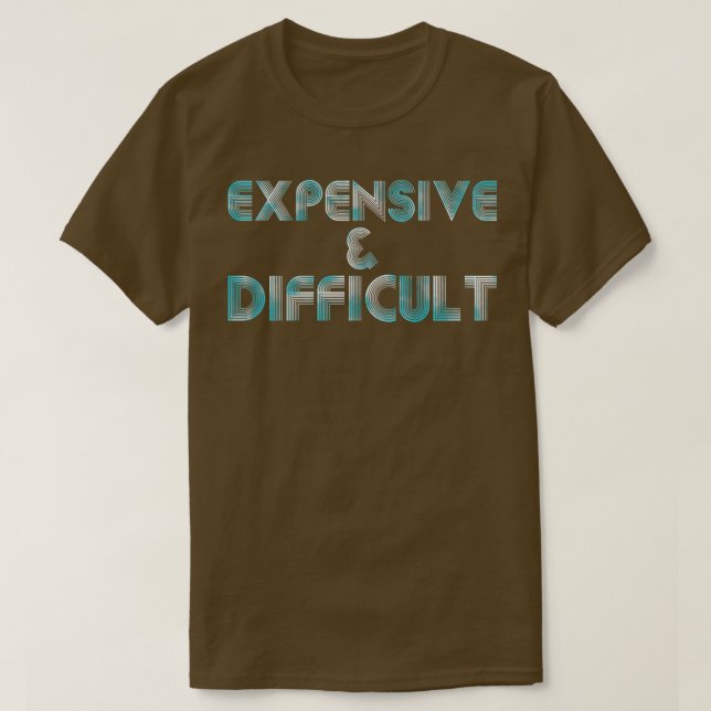 Womens Cute Epensive & Difficult  T-Shirt (Design Front)