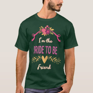 Womens Cute Friend Bride To Be Matching Bacheloret T-Shirt