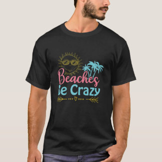Womens Cute Funny Beaches Be Crazy Cruise Summer V T-Shirt