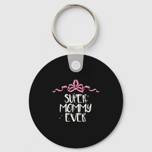 Womens Cute Funny Super Mommy Ever Saying Coquette Key Ring