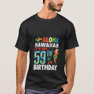 Womens Cute Girl Aloha Hawaiian It s My 59th Birth T-Shirt