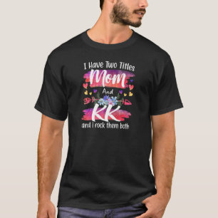 Womens Cute I Have To Titles Mom And KK Women Moth T-Shirt
