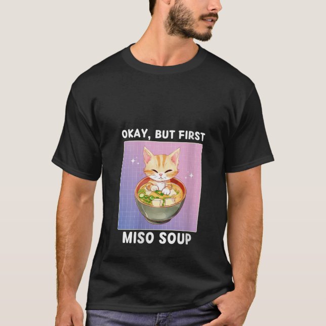 Womens Cute Kawaii Cat Okay But First Miso Soup Ja T-Shirt (Front)
