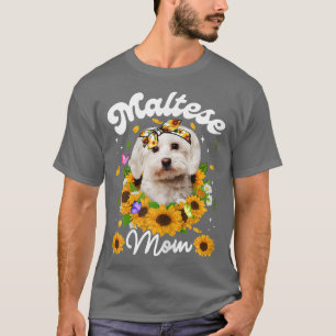 Womens Cute Maltese Dog Mom Sunflower Mothers Day T-Shirt