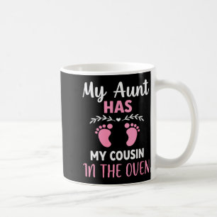 Womens Cute My Aunt Has My Cousin In The Oven Preg Coffee Mug