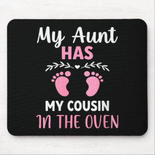 Womens Cute My Aunt Has My Cousin In The Oven Preg Mouse Mat