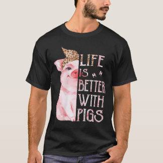 Womens Cute Pig Gifts Women Love Pigs Life Is Bett T-Shirt