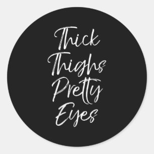 Womens Cute Workout Leg Day Quote Women's Thick Th Classic Round Sticker
