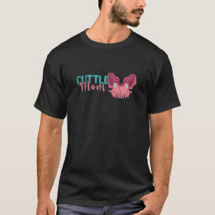 Womens Cuttle Mum Cuttlefish Marine Ocean Animals T-Shirt