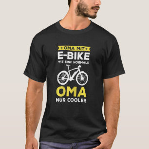Womens Cyclist Grandma With E Bike Like A Normal G T-Shirt