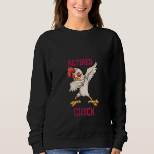 Womens Dabbing Chicken Retired Chick Retirement Sweatshirt