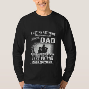 Womens Dad & Child I Get My Attitude From My Freak T-Shirt