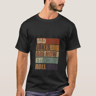 Womens Dad Jokes Are How Eye Roll Vintage Men Funn T-Shirt