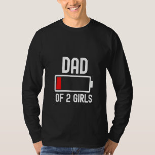 Womens Dad Of 2 Girls Funny Fathers Day Low Batter T-Shirt