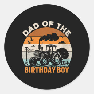 Womens Dad Of The Birthday Boy Tractors Farm Lifes Classic Round Sticker