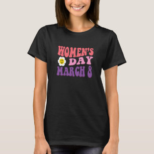 Women's Day March Happy International Women's Day T-Shirt