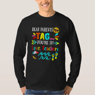 Womens Dear Parents Tag You're It Love Teacher Las T-Shirt