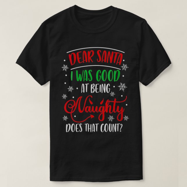 Womens Dear Santa I Was Good At Being Naughty Kids T-Shirt (Design Front)