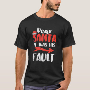 Womens Dear Santa It Was His Fault Xmas Couples Ch T-Shirt