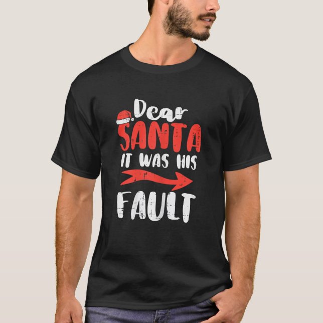 Womens Dear Santa It Was His Fault Xmas Couples Ch T-Shirt (Front)
