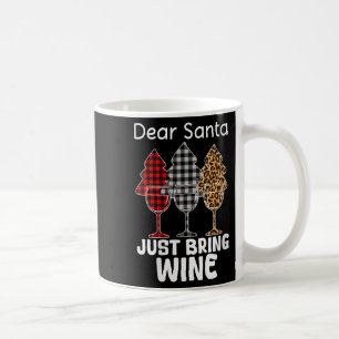 Womens Dear Santa Just Bring Wine Christmas Wine H Coffee Mug