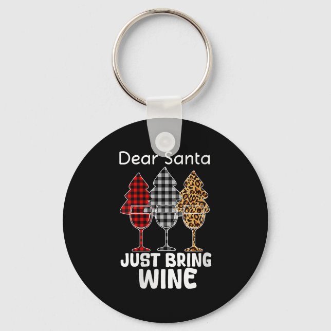 Womens Dear Santa Just Bring Wine Christmas Wine H Key Ring (Front)