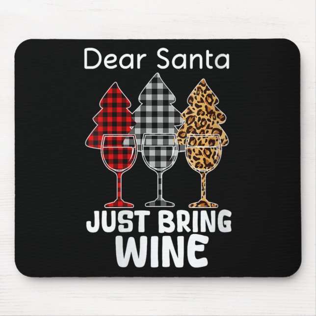 Womens Dear Santa Just Bring Wine Christmas Wine H Mouse Mat (Front)