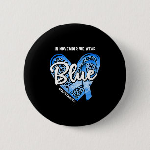 Womens Diabetes Awareness In November We Wear Blue 6 Cm Round Badge
