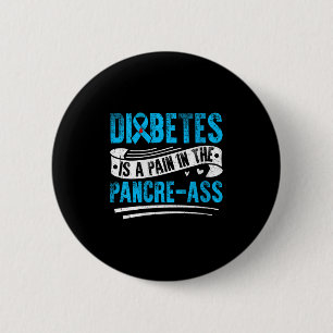Womens Diabetes Is A Pain In The Pancre- V-neck  6 Cm Round Badge