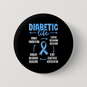Womens Diabetic Life Low Blood Sugar Eat Entire Ki 6 Cm Round Badge