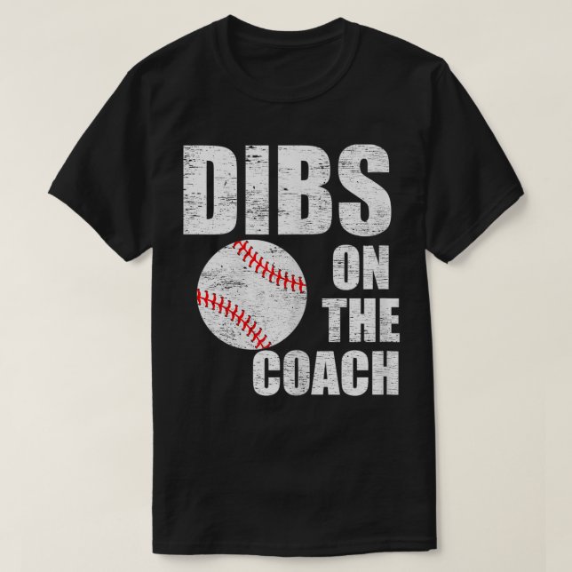 Womens Dibs On The Coach  Funny Baseball Coach  T-Shirt (Design Front)