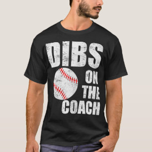 Womens Dibs On The Coach Funny Baseball Coach T-Shirt